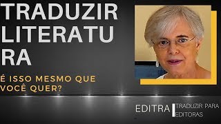 Você quer mesmo traduzir literatura?