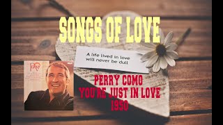 Watch Perry Como Youre Just In Love video