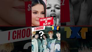 Txt Choosing Between Selena Gomez Or Doja Cat