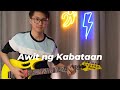 Awit ng Kabataan by Rivermaya, Guitar Cover by Anton Mance