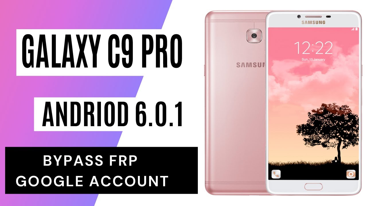 SAMSUNG Galaxy C9 Pro (SM-C9000) FRP/Google Lock Bypass SAMSUNG Galaxy C9 Pro (SM-C9000) FRP/Google Lock Bypass