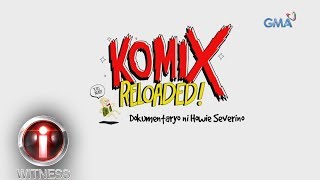 I-Witness: 'KomiX Reloaded,' dokumentaryo ni Howie Severino (full episode)