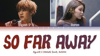 Agust D (BTS SUGA) - 'so far away (feat. SURAN)' LYRICS (Color Coded Eng/Rom/Han