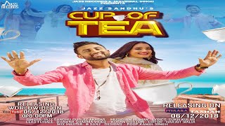 Cup Of Tea | (Full HD) | Jazz Sandhu & Gurlez Akhtar Ft.Am Human | New Punjabi Song 2018