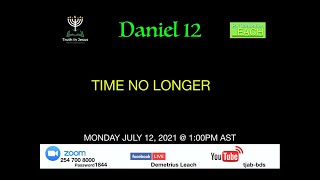 DANIEL 12 - TIME NO LONGER | DemetriusLEACH
