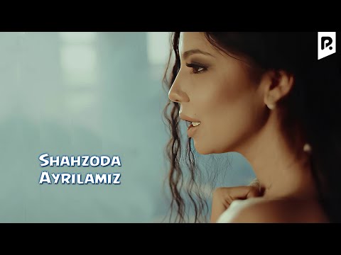 Shahzoda - Ayrilamiz