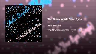 Watch Jake Bowles The Stars Inside Your Eyes video