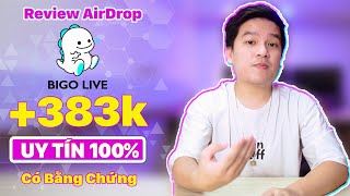 Bigo Live Tạo Tài Khoản, Mời Bạn Bè Nhận 383K Miễn Phí Kiếm Tiền Online Airdrop Uy Tín 100%