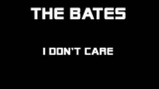 Watch Bates I Dont Care video