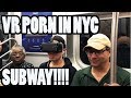 VR PORN PRANK in the NYC SUBWAY