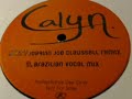 Calyn-Stay-Joe Claussell Brazilian Vocal Remix