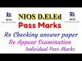 363. Pass marks, Re Checking & Re Appear in NIOS D.El.Ed