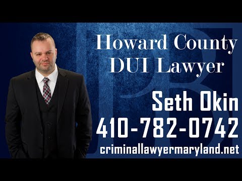 Facing a DUI charge in Howard County? Maryland attorney Seth Okin discusses.