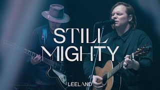 Watch Leeland Still Mighty video