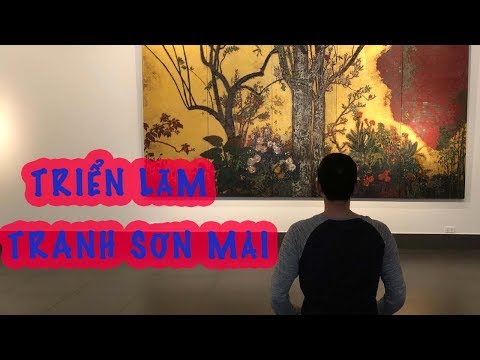 Triển lãm tranh sơn mài Khu Vườn Ký Ức Nguyễn Trần Cường