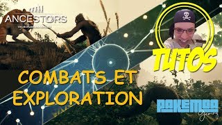 Tuto Ancestors Comment Gérer Les Combats Et Lexploration