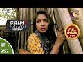 Crime Patrol Dastak - Ep 952 - Full Episode - 10th January, 2019