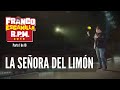 Franco Escamilla &quot;RPM&quot; (parte1).- La señora del limón