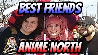 Best Friends Versus Anime North!