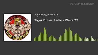 Tiger Driver Radio - Wave 22