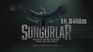 SUNGURLAR - Bölüm 18