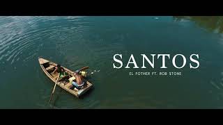 El Fother Ft. @Rob Stone - Santos (Official Video)