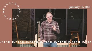 Isaiah Week 1: Repentance (Isaiah 1) | Pastor Josh Blinson | January 17, 2021 | Orangewood Church