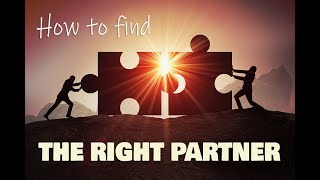 How To Find The Right Partner Kako Pronaći Pravog Partnera