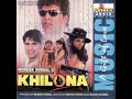 Yeh Sadak Kya Tere Baap Ki Hai Song Vinod Rathore & Anwar Hussain, Khilona(1996)Movie