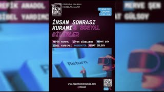 İnsan Sonrası Kuramı & Sosyal Bilimler | Refik Anadol, Güven Güzeldere, Merve Şe