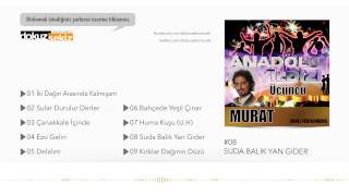 Anadolu Yıldızı Murat Savaş - Suda Balık Yan Gider ( Audio)