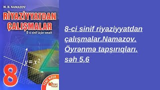 8-Ci Sinif Riyaziyyatdan Çalışmalar.namazov.öyrənmə Tapşırıqları.səh 5,6