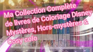 Ma Collection Complète De Livres De Coloriage Disney Mystères, Hors-Mystères & Cosy Colo
