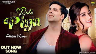 New Song 2025 Rute Piya Akshay Kumar Rashmika Mandanna New Hindi Song Romantic Bollywood