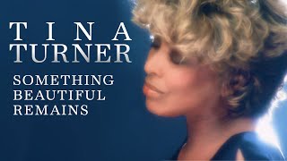 Watch Tina Turner Something Beautiful Remains video