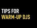 Tips for Warm-Up DJs | Share the Knowledge