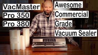VacMaster Pro 350 and 380 Awesome Commercial Grade Vacuum Sealer