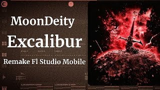 Moondeity - Excalibur Remake Fl Studio Mobile. Accurate - ??% Remake By