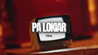 Pa Lokiar - Flyfly