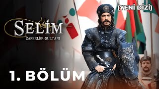 Selim Zaferler Sultanı 1. Bölüm Yeni Dizi