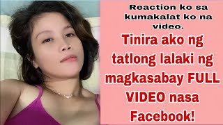 Tinira Ako Ng Tatlong Lalaki Ng Magkasabay My Reactionopinion Regarding Sa Video Na Yon.