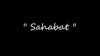 Untukmu Sahabat (Arti seorang Sahabat)