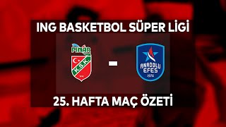 Bsl 25. Hafta Özet Pınar Karşıyaka 89-98 Anadolu Efes