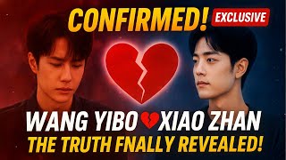 Confirmed Wang Yibo Cant Live Without Xiao Zhan The Truth Finally Revealed