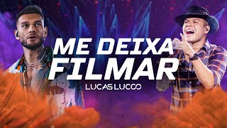 Lucas Lucco E Tierry - Me Deixa Filmar