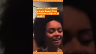 Natália Deodato Sobre Entrada De Jade Picon Em Novela Faz Parte Do Padrão