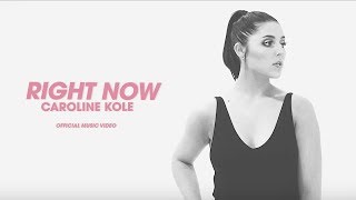 Caroline Kole - Right Now