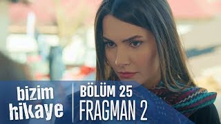 Bizim Hikaye 25. Bölüm 2. Fragman