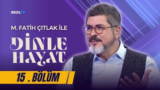 Kuran-I Kerim Allahın Kulu Ile Konuşmasıdır I M. Fatih Çıtlak Ile Dinle Hayat I 15. Bölüm