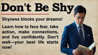 Dont Be Shy Overcome Fear And Shape Your Life Today Graded Reader Learn English